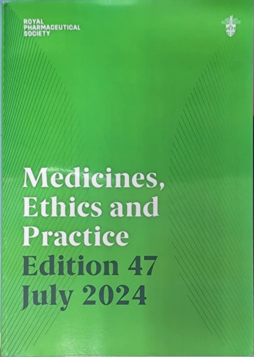 Medicines, ethics and practice edition 47