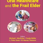 Oral Healthcare and the Frail Elder