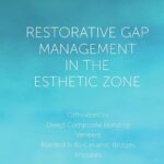 Restorative Gap Management in the Esthetic Zone : Orthodontics, Direct Composite Bonding, Veneers, Bonded & All-Ceramic Bridges, Implants