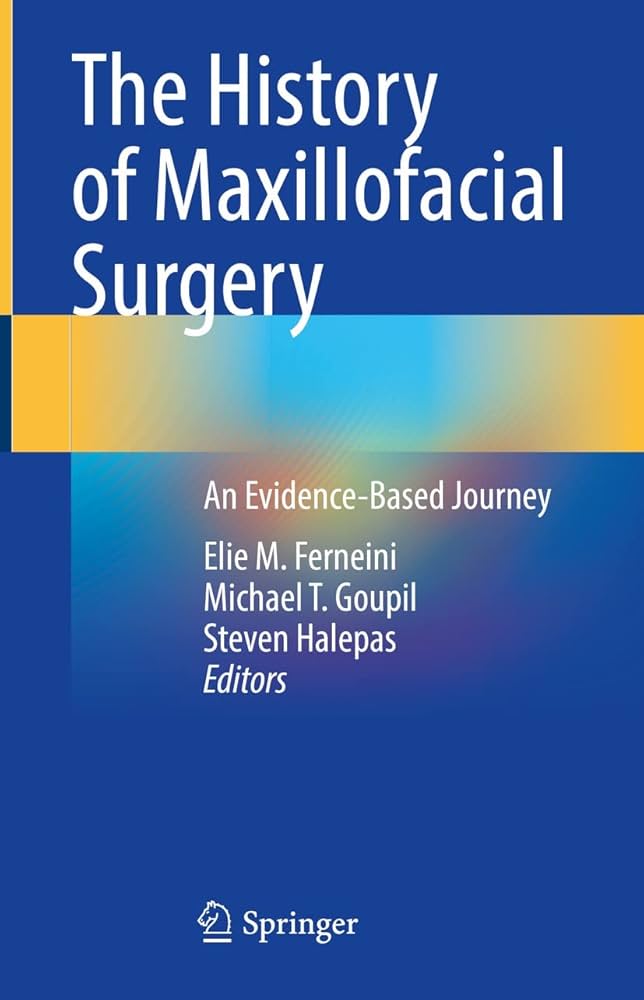 The History of Maxillofacial Surgery - An Evidence-Based Journey